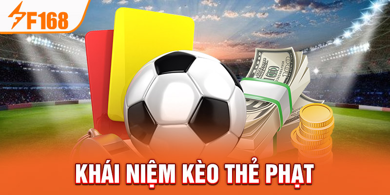 Kèo Thẻ Phạt F168 - Chiến Lược Cược Hiệu Quả Cho Người Mới Khái niệm kèo thẻ phạt