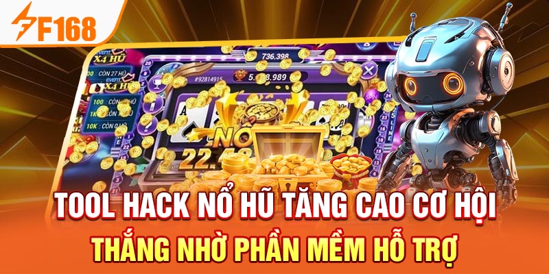 Tool Hack Nổ Hũ - Bí Kíp Chinh Phục Game Đỉnh Cao Tại F168 Tool hack nổ hũ tăng cao cơ hội thắng nhờ phần mềm hỗ trợ